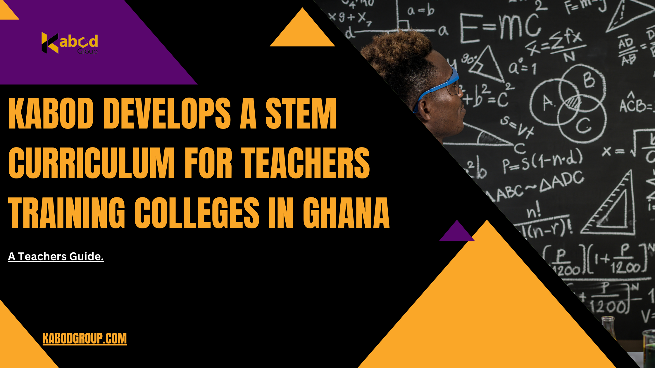 Kabod develops a STEM Curriculum for teachers training colleges in Ghana